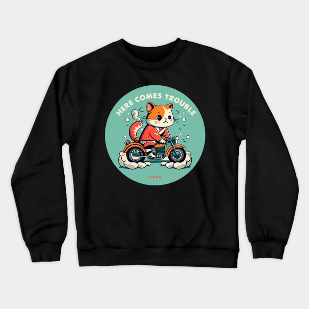 here comes trouble biker cat Crewneck Sweatshirt by Kingrocker Clothing